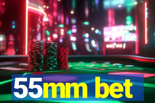 55mm bet